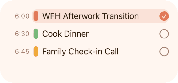 Medium widget with WFH Afterwork Transition checked off and the evening's activities next.